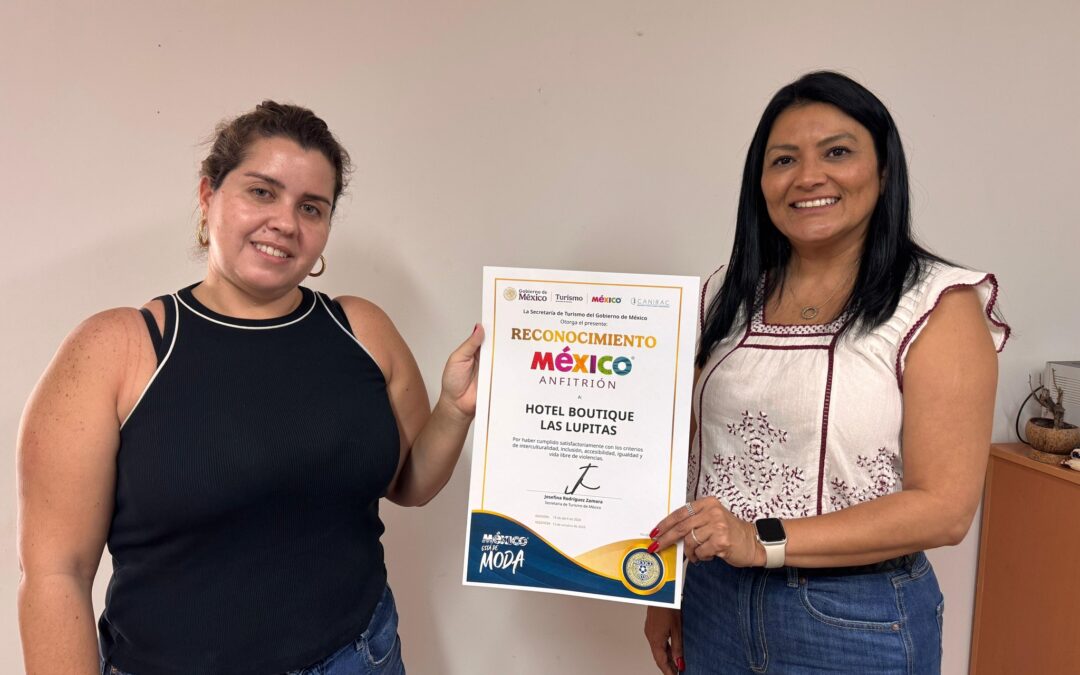 Hotel Boutique Las Lupitas recibe el primer reconocimiento “México Anfitrión 2026”